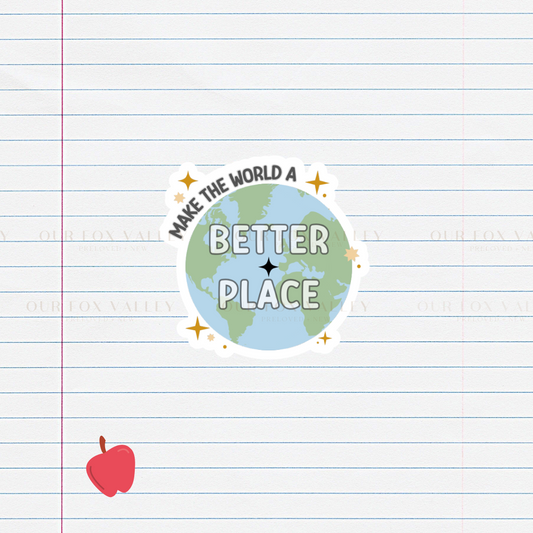 World A Better Place - Water Resistant Sticker